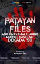 Patayan Files: Ang Pinakamalalaking Murder Cases Ng Dekada ’90 2022 (Filipinler)